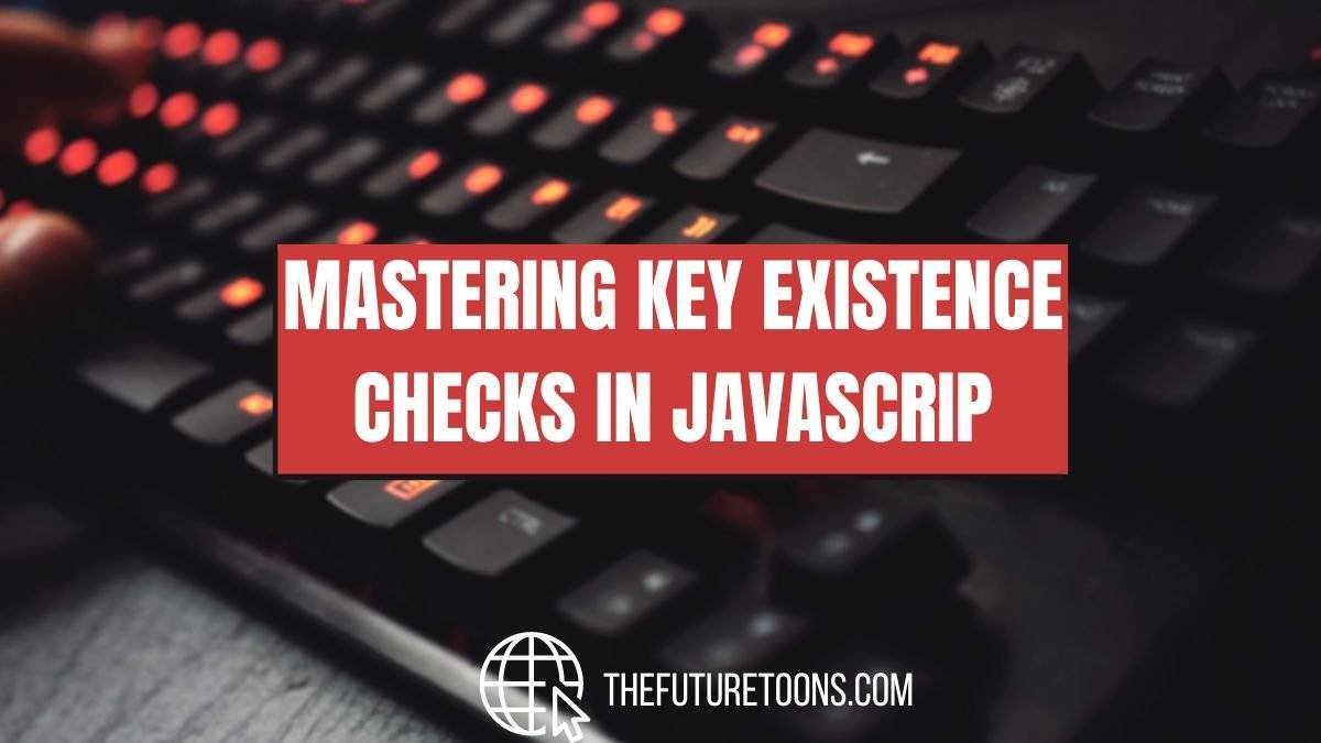 javascript check if key exists