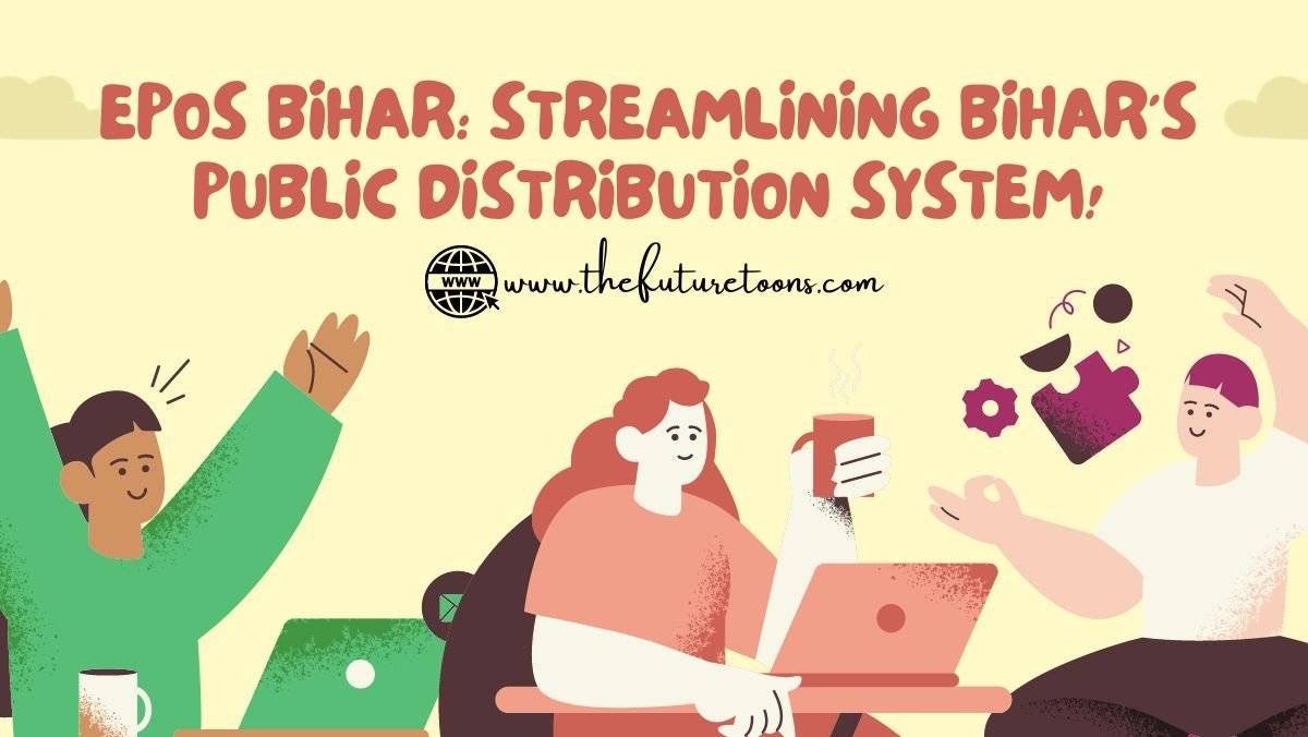 EPOS Bihar: Streamlining Bihar’s Public Distribution System