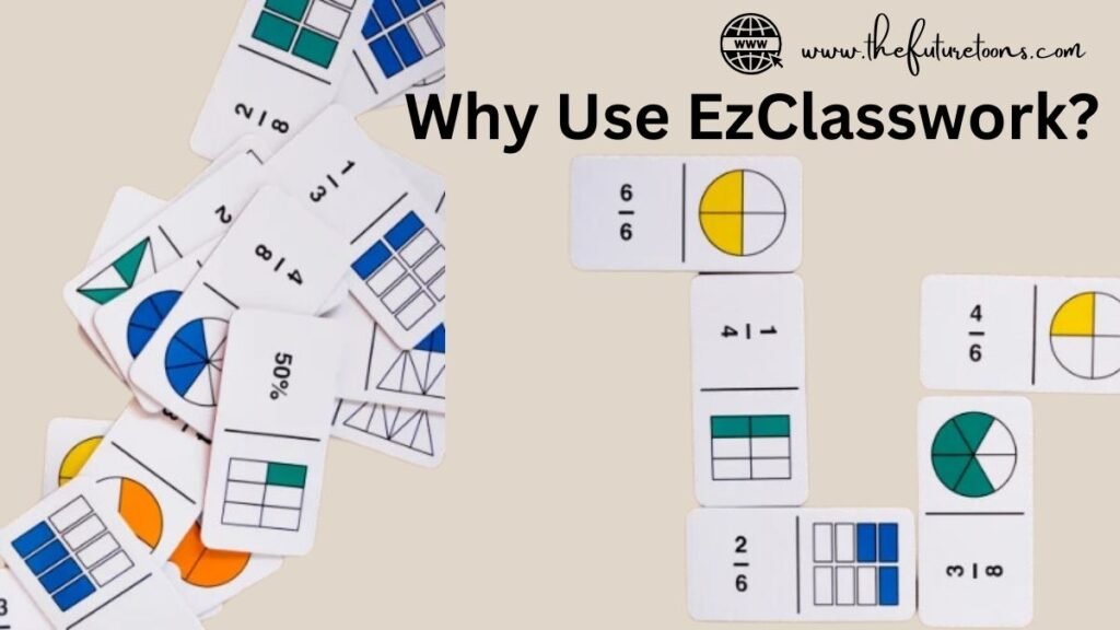 Why Use EzClasswork?