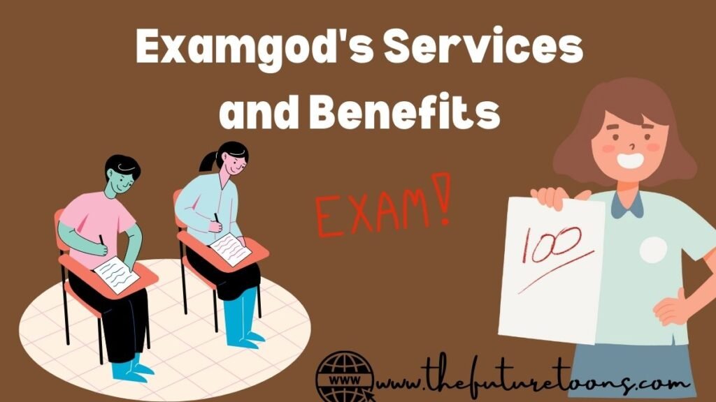 Examgod's Services and Benefits