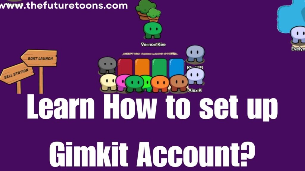 Learn How to set up Gimkit Account?